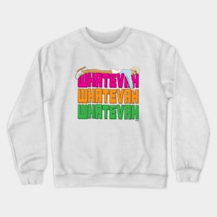 Katya Zamolodchikova - Trish Thomson - Whatevah Crewneck Sweatshirt